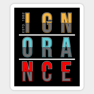 ignorance typography Magnet